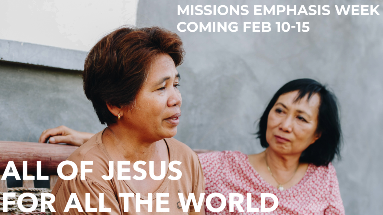 Join us for Missions Emphasis Week! Join us for Missions Emphasis Week!